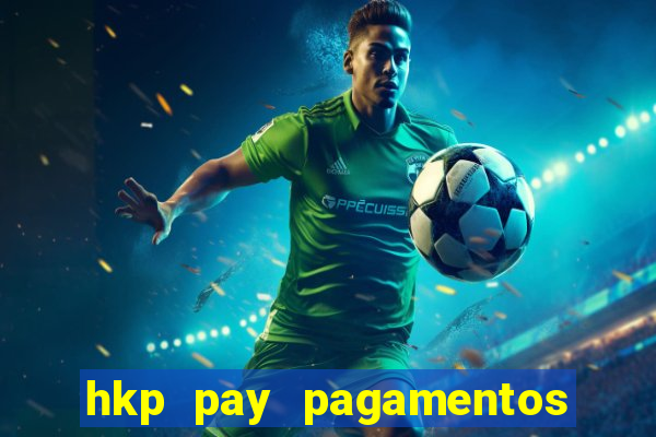 hkp pay pagamentos ltda jogo do tigre